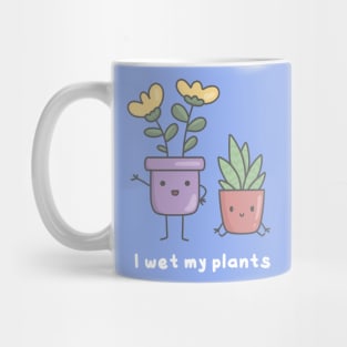 I wet my plants - pun life Mug